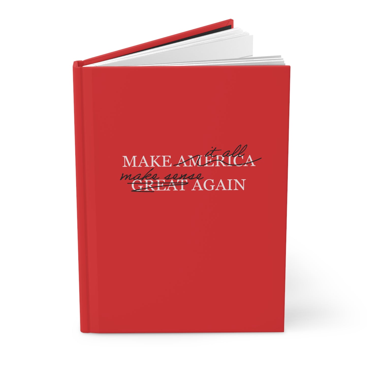 Hardcover Journal - "Make It All Make Sense Again"