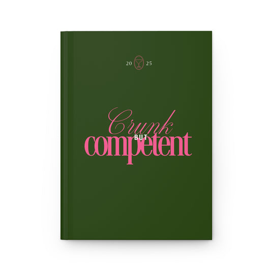 Hardcover Journal - "Crunk But Competent"