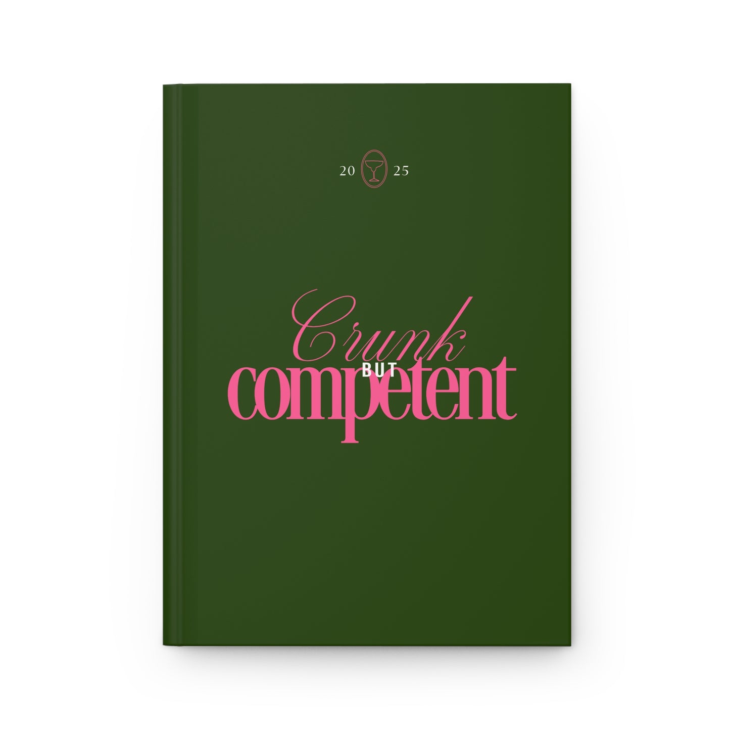 Hardcover Journal - "Crunk But Competent"