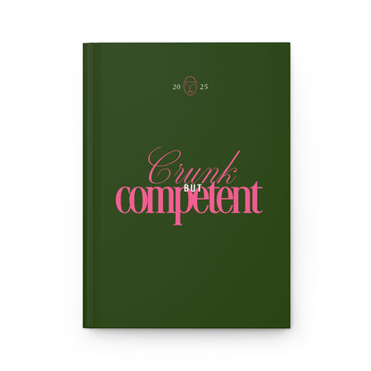 Hardcover Journal - "Crunk But Competent"