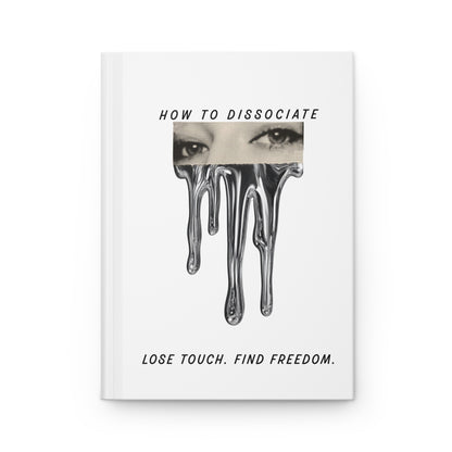 Hardcover Journal - "How to Disassociate"