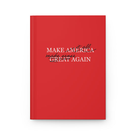 Hardcover Journal - "Make It All Make Sense Again"